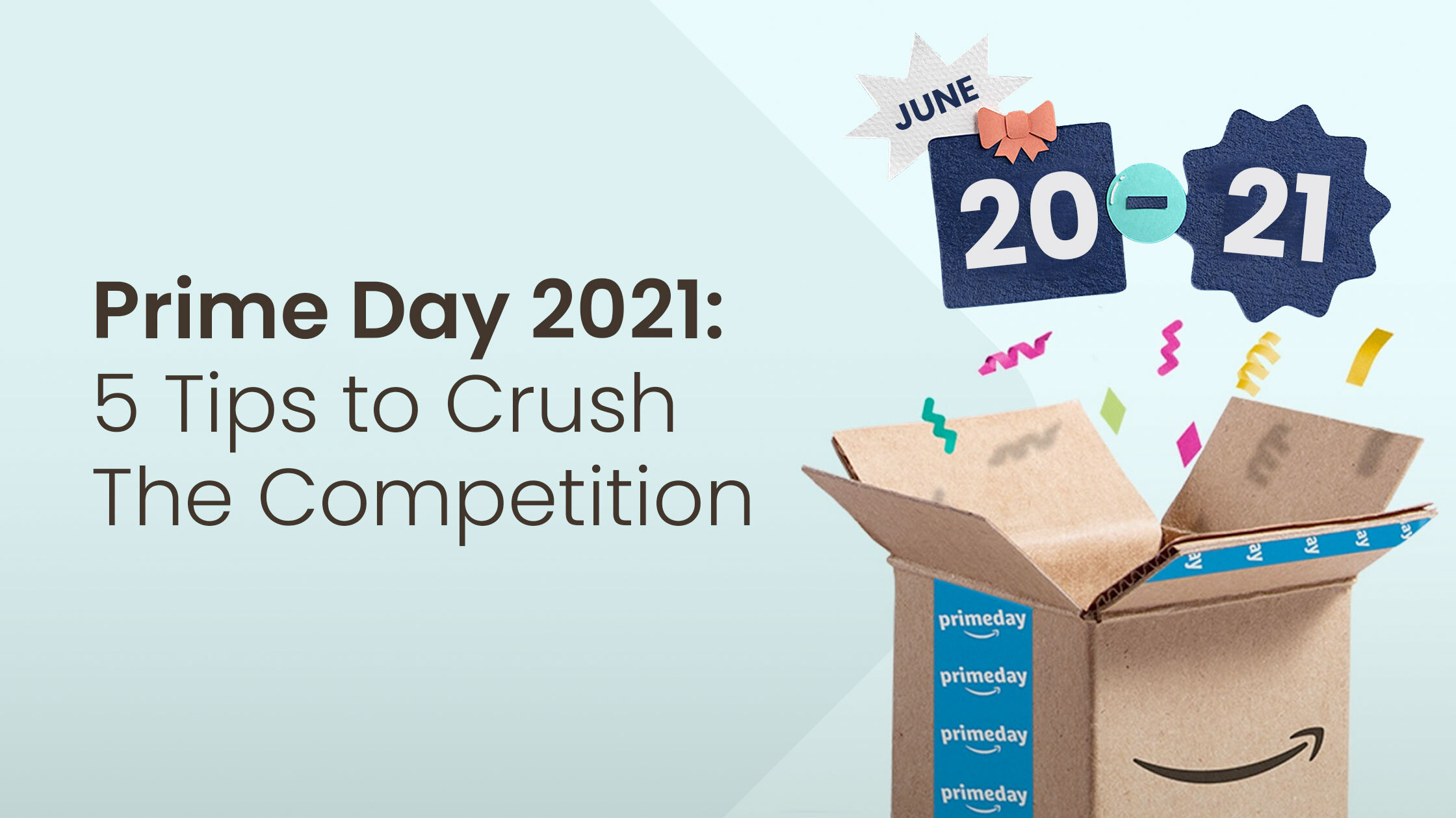 Prime Day 2021 5 Tips to Crush The Competition Benitago Group